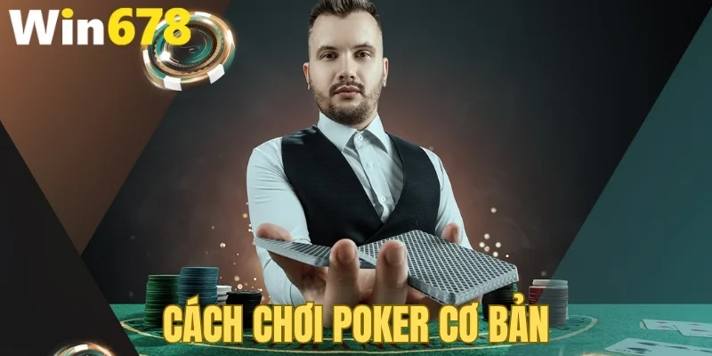 cách chơi poker cơ bản