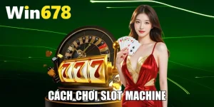 cách chơi slot machine