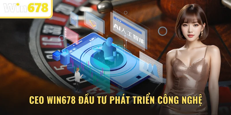 CEO đầu tư phát triển công nghệ cao