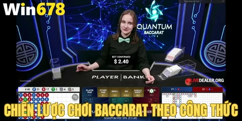Chiến lược chơi Baccarat theo công thức