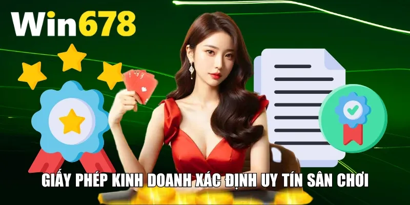 Giấy phép kinh doanh xác định uy tín sân chơi