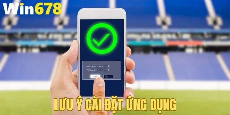 Lưu ý cài đặt ứng dụng