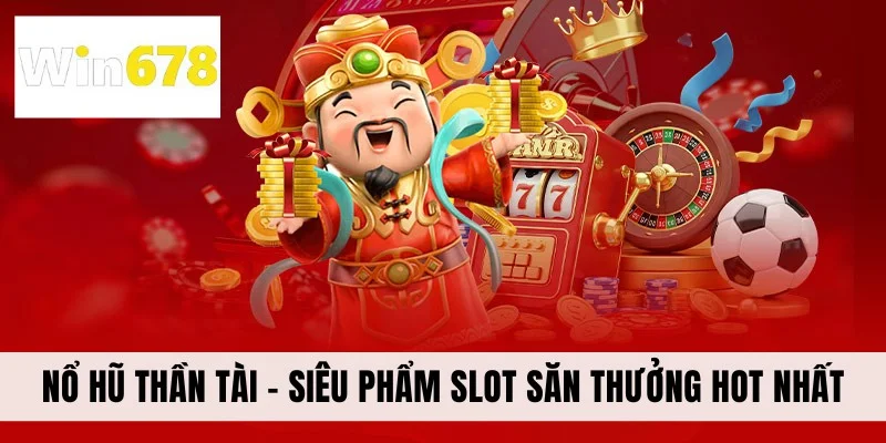 nổ hũ thần tài